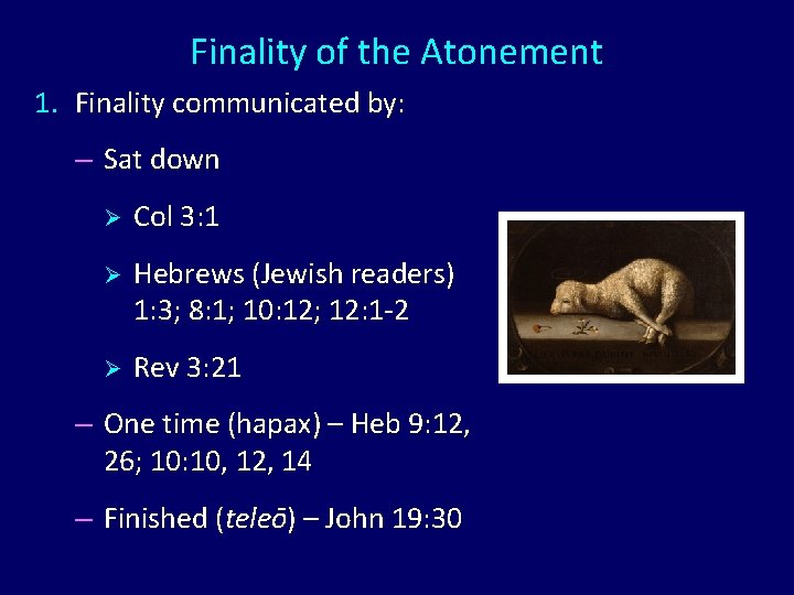 Finality of the Atonement 1. Finality communicated by: – Sat down Ø Col 3: