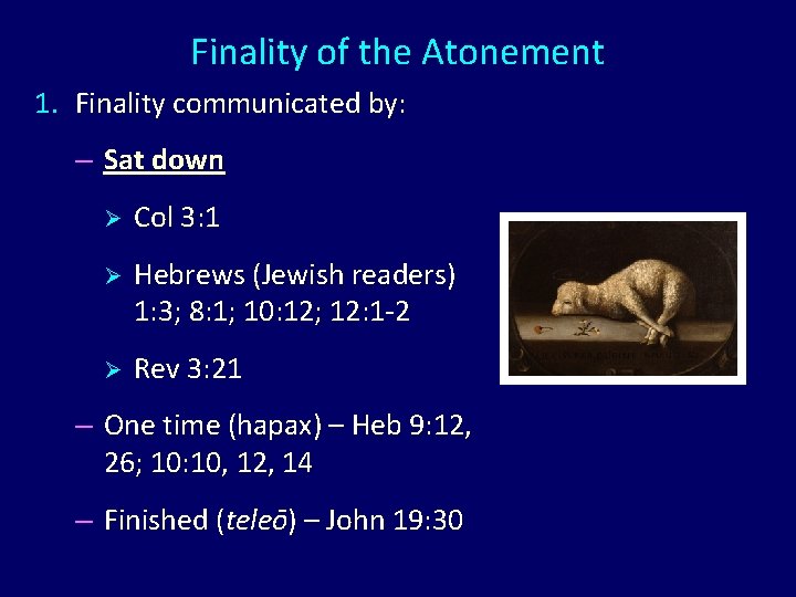 Finality of the Atonement 1. Finality communicated by: – Sat down Ø Col 3: