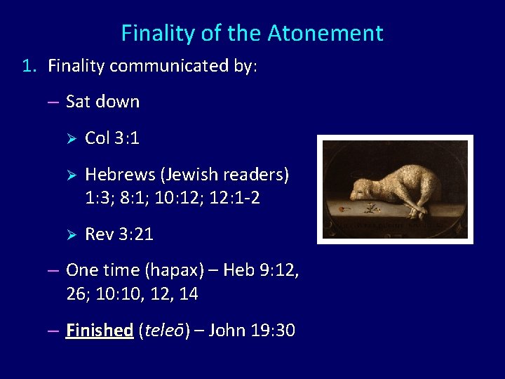 Finality of the Atonement 1. Finality communicated by: – Sat down Ø Col 3:
