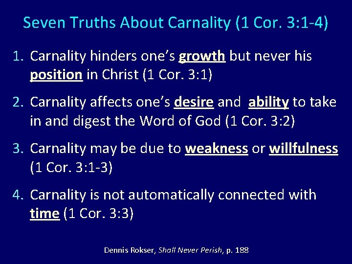 Seven Truths About Carnality (1 Cor. 3: 1 -4) 1. Carnality hinders one’s growth