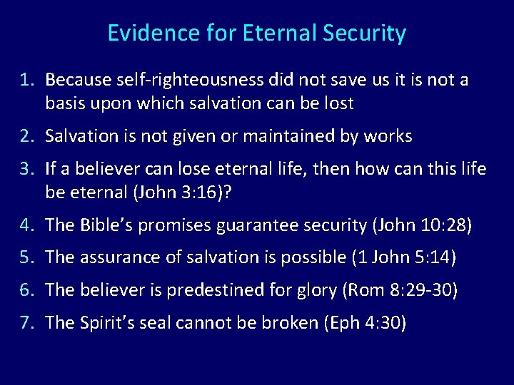 Evidence for Eternal Security 1. Because self-righteousness did not save us it is not