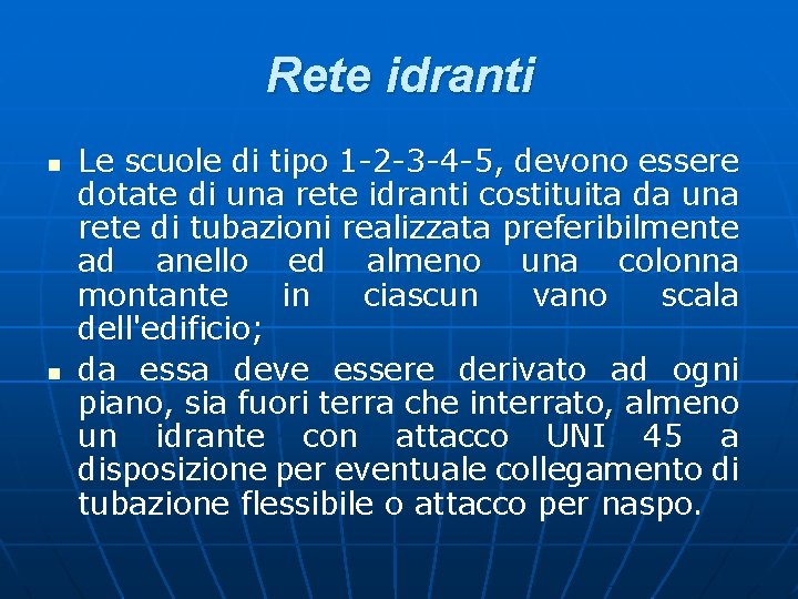 Rete idranti n n Le scuole di tipo 1 -2 -3 -4 -5, devono