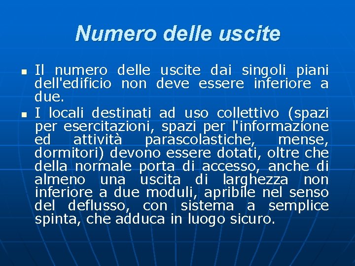Numero delle uscite n n Il numero delle uscite dai singoli piani dell'edificio non