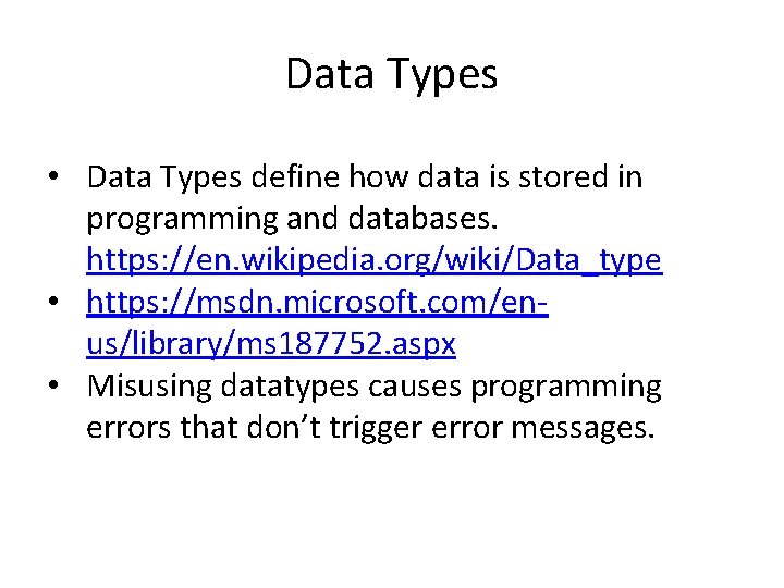 Data Types • Data Types define how data is stored in programming and databases.