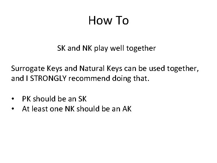 How To SK and NK play well together Surrogate Keys and Natural Keys can