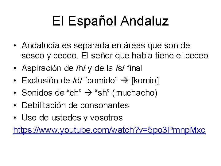 El Español Andaluz • Andalucía es separada en áreas que son de seseo y