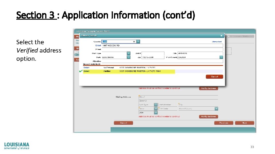 Section 3 : Application Information (cont’d) Select the Verified address option. 33 