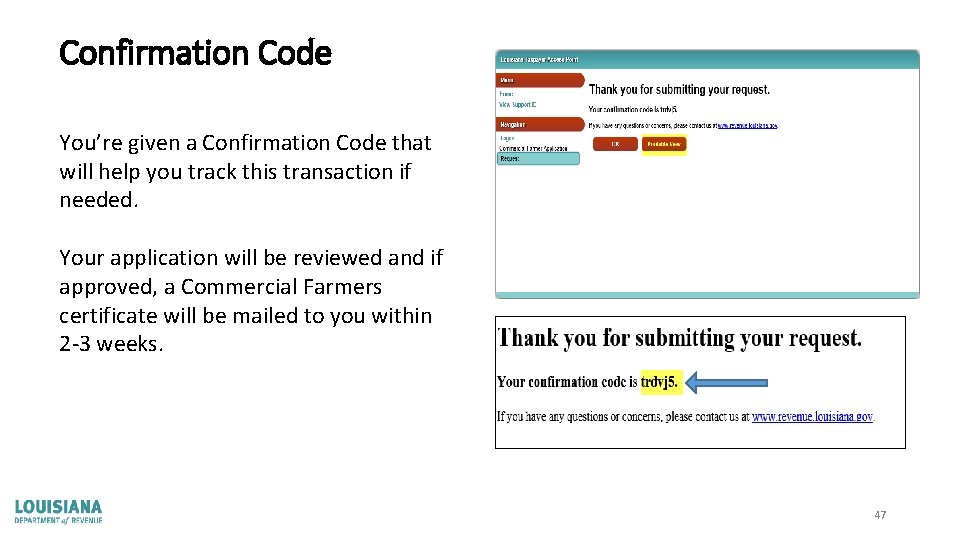 Confirmation Code You’re given a Confirmation Code that will help you track this transaction