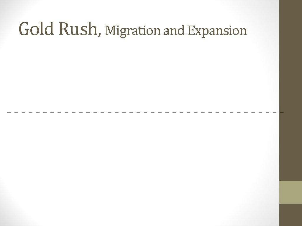 Gold Rush, Migration and Expansion 