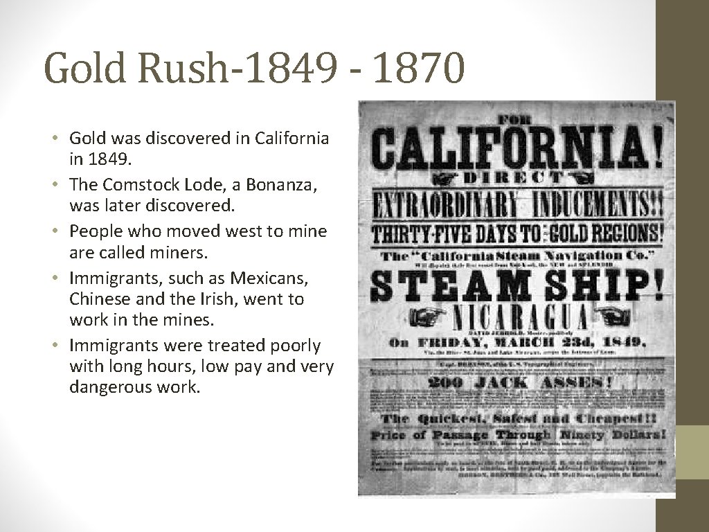 Gold Rush-1849 - 1870 • Gold was discovered in California in 1849. • The