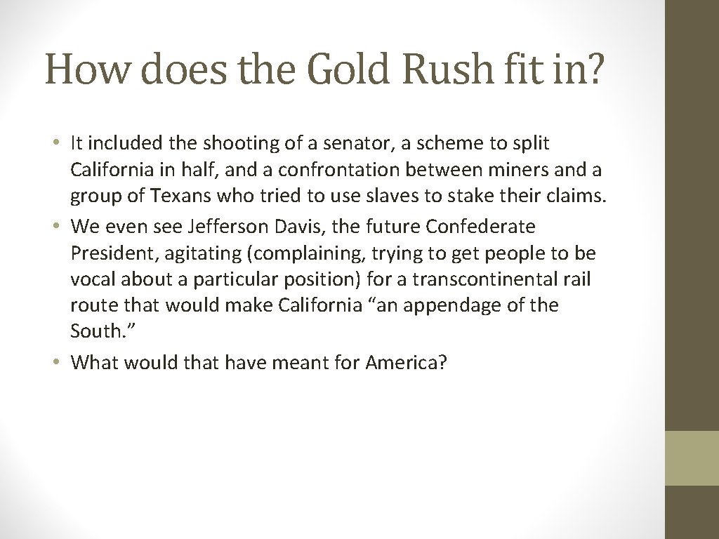 How does the Gold Rush fit in? • It included the shooting of a