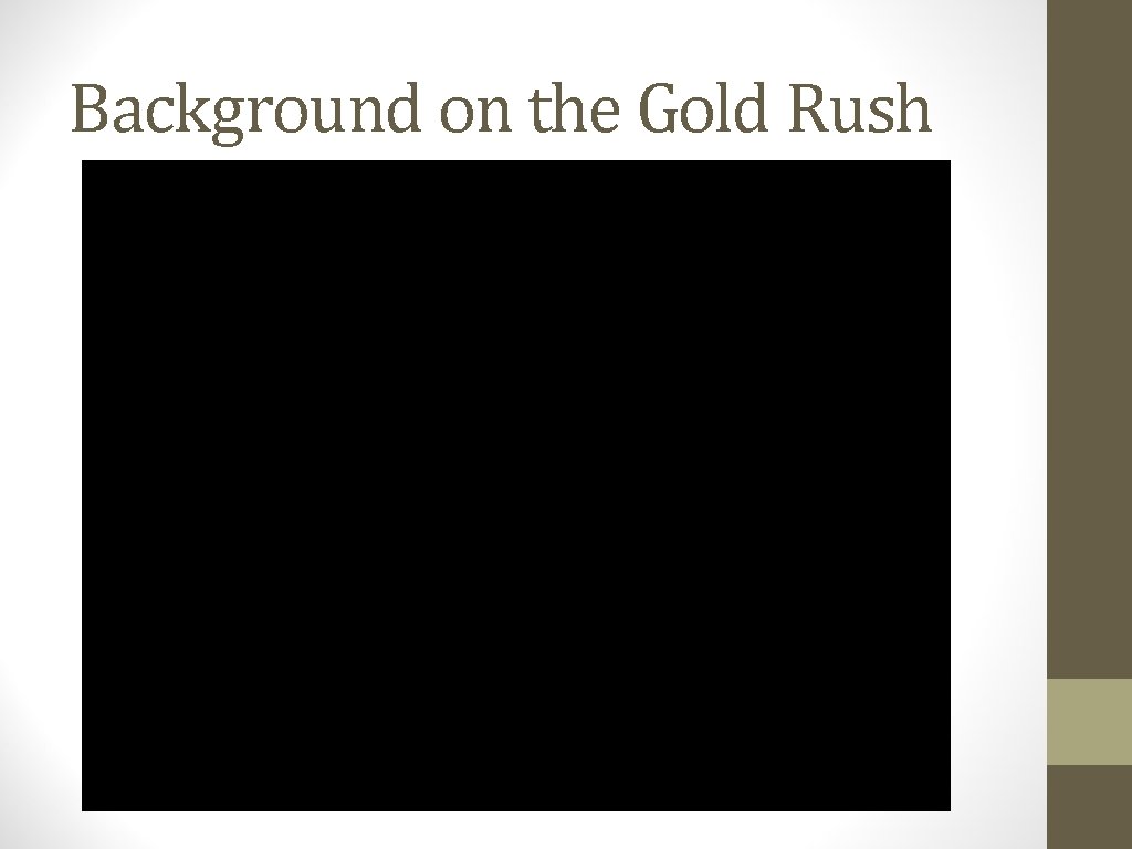 Background on the Gold Rush 