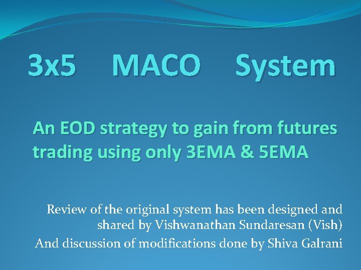 3 x 5 MACO System An EOD strategy to gain from futures trading using