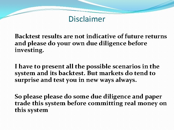 Disclaimer Backtest results are not indicative of future returns and please do your own