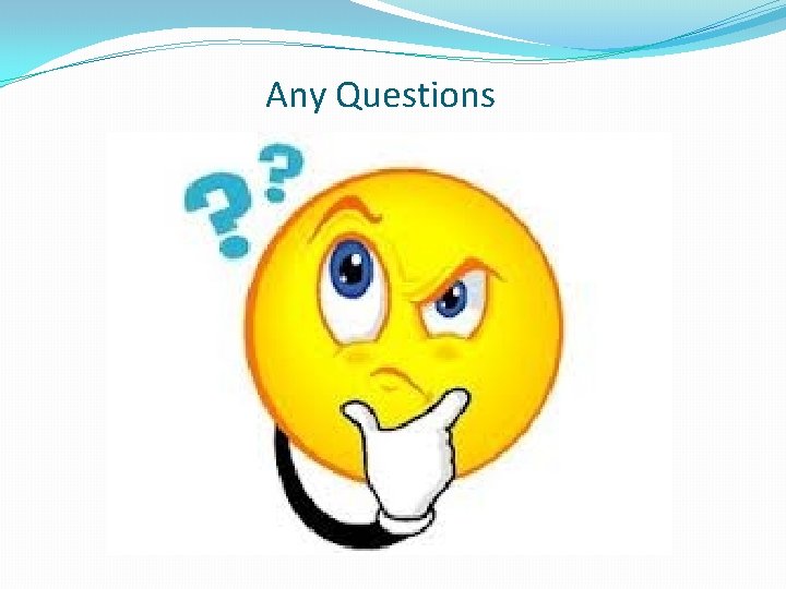 Any Questions 