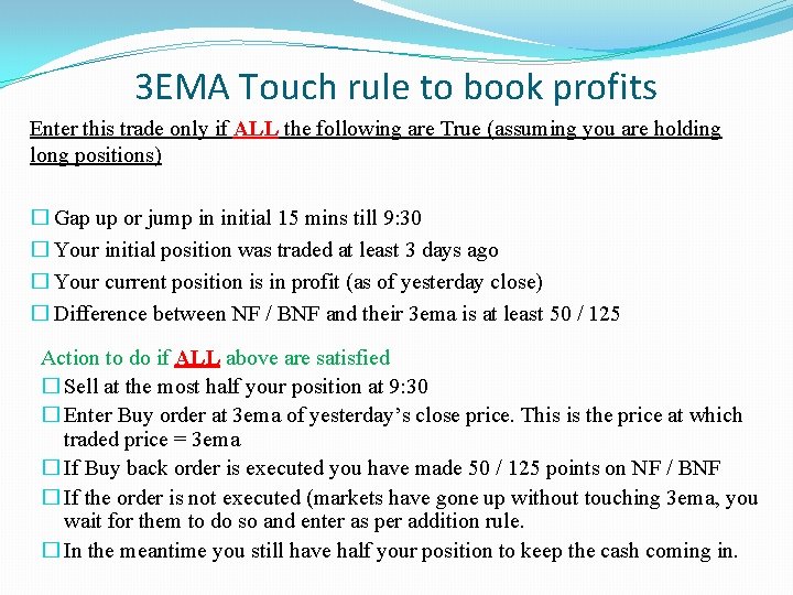 3 EMA Touch rule to book profits Enter this trade only if ALL the