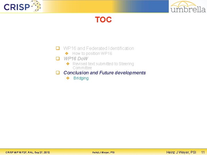 TOC q WP 16 and Federated Identification v How to position WP 16 q TOC q WP 16 and Federated Identification v How to position WP 16 q