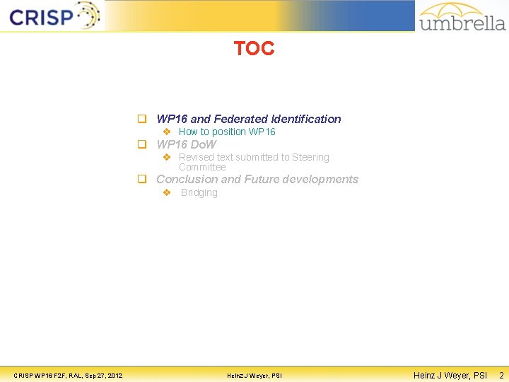 TOC q WP 16 and Federated Identification v How to position WP 16 q TOC q WP 16 and Federated Identification v How to position WP 16 q