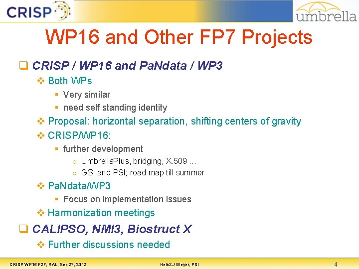 WP 16 and Other FP 7 Projects q CRISP / WP 16 and Pa. WP 16 and Other FP 7 Projects q CRISP / WP 16 and Pa.