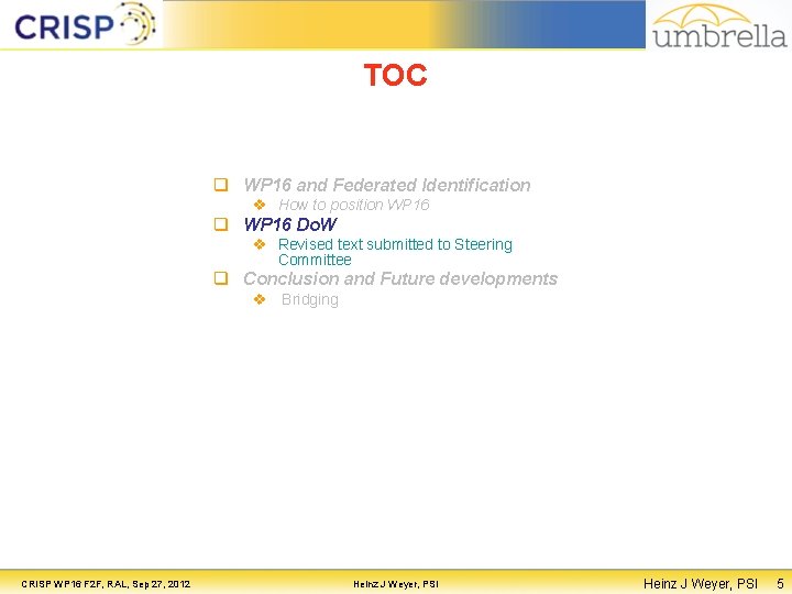 TOC q WP 16 and Federated Identification v How to position WP 16 q TOC q WP 16 and Federated Identification v How to position WP 16 q