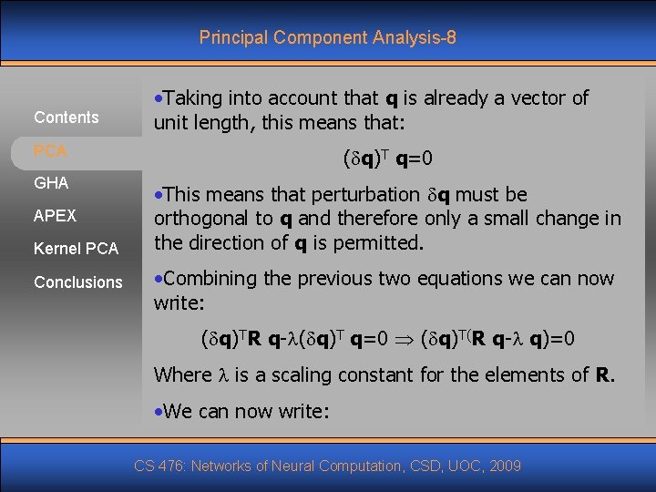 Principal Component Analysis-8 Contents • Taking into account that q is already a vector