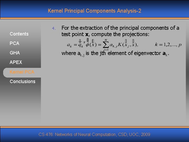 Kernel Principal Components Analysis-2 4. Contents For the extraction of the principal components of