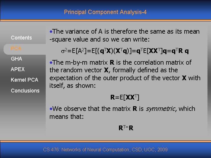 Principal Component Analysis-4 Contents • The variance of A is therefore the same as