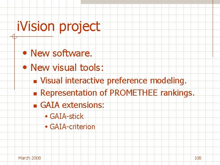 i. Vision project • New software. • New visual tools: n n n Visual