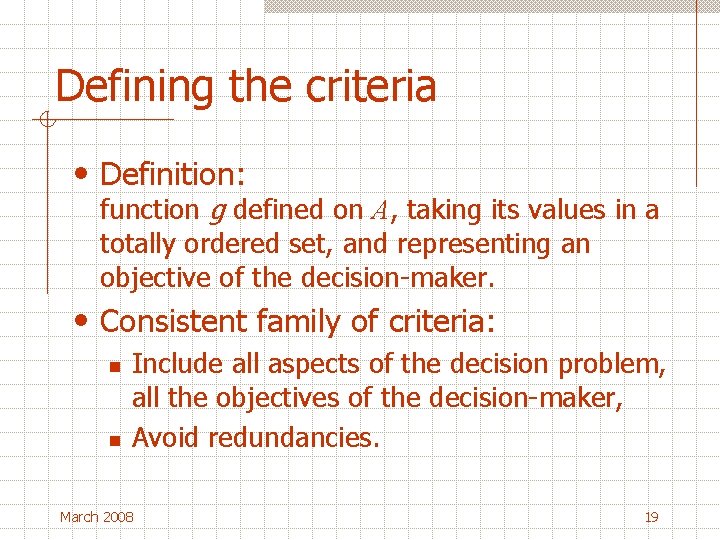 Defining the criteria • Definition: function g defined on A, taking its values in