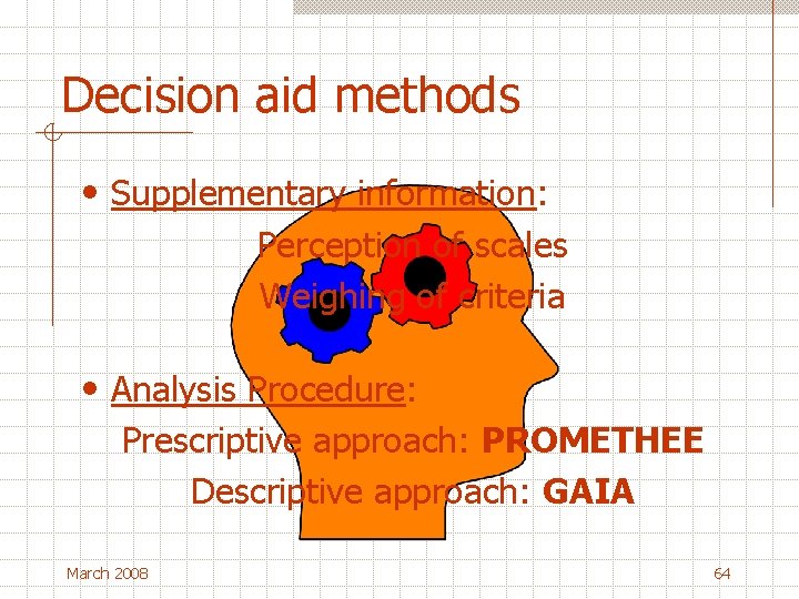 Decision aid methods • Supplementary information: Perception of scales Weighing of criteria • Analysis