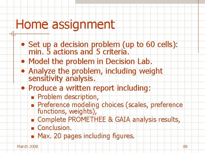 Home assignment • Set up a decision problem (up to 60 cells): min. 5