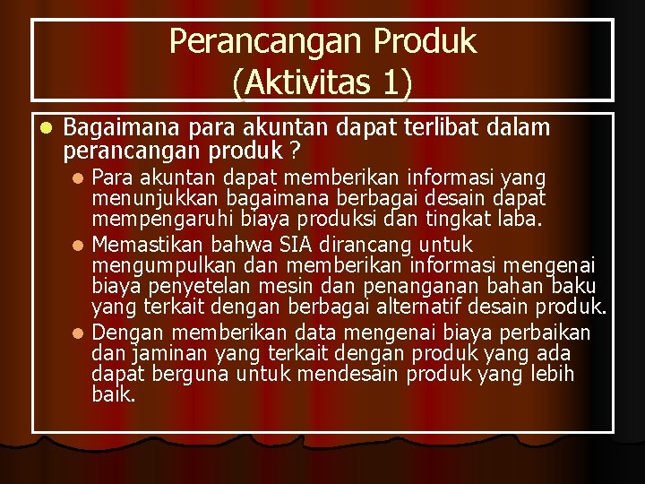 Perancangan Produk (Aktivitas 1) l Bagaimana para akuntan dapat terlibat dalam perancangan produk ?