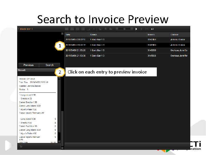 Search to Invoice Preview 1 2 Click on each entry to preview invoice 