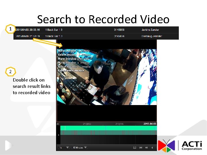1 Search to Recorded Video 2 Double click on search result links to recorded