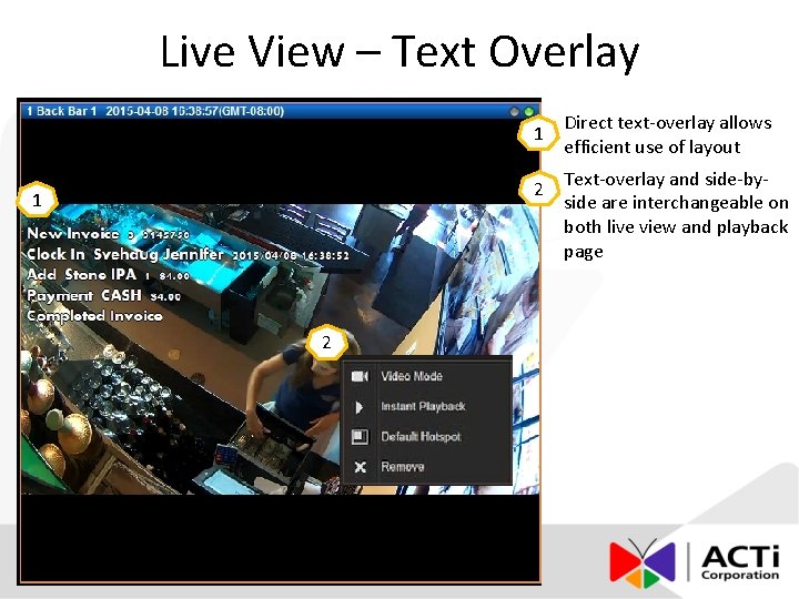 Live View – Text Overlay 1 2 Direct text-overlay allows efficient use of layout