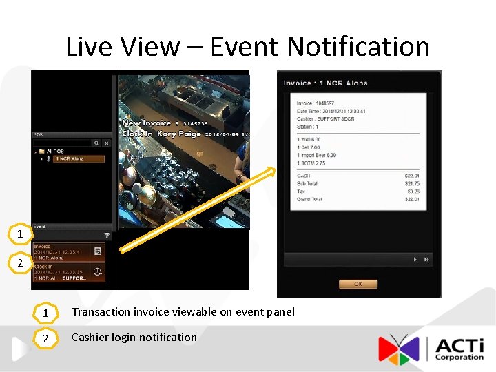 Live View – Event Notification 1 2 1 Transaction invoice viewable on event panel