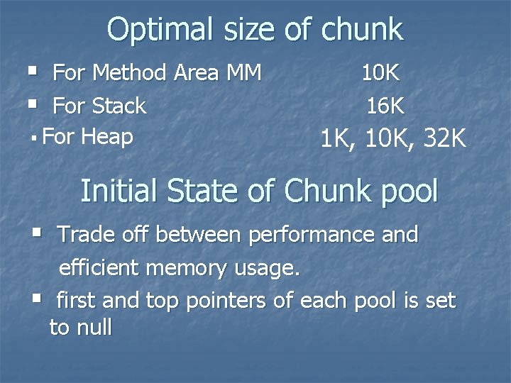 Optimal size of chunk § For Method Area MM § For Stack § For