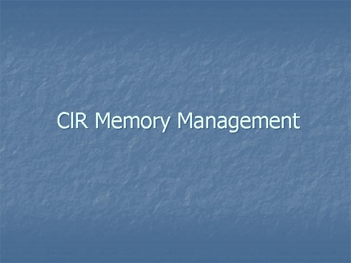 Cl. R Memory Management 