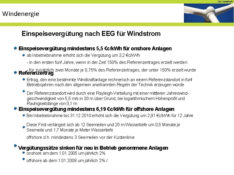 02 c / Windkraft Windenergie Einspeisevergütung nach EEG für Windstrom Einspeisevergütung mindestens 5, 5 02 c / Windkraft Windenergie Einspeisevergütung nach EEG für Windstrom Einspeisevergütung mindestens 5, 5