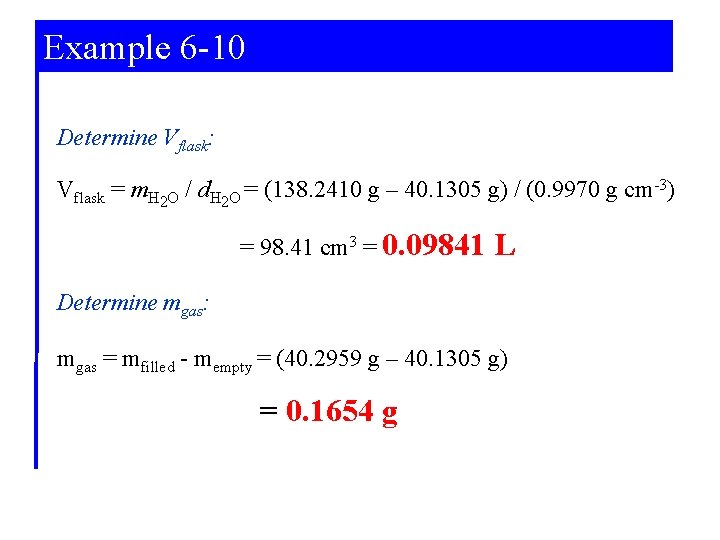 Example 6 -10 Determine Vflask: Vflask = m. H 2 O / d. H