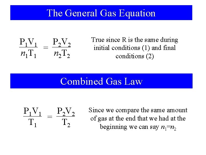 The General Gas Equation P 2 V 2 P 1 V 1 = n