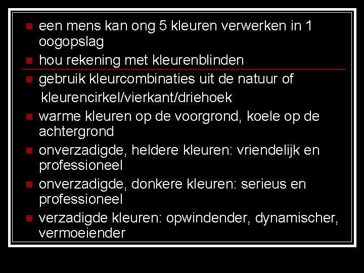 n n n n een mens kan ong 5 kleuren verwerken in 1 oogopslag n n n n een mens kan ong 5 kleuren verwerken in 1 oogopslag