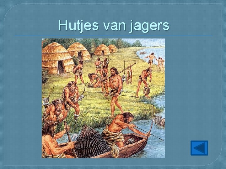 Hutjes van jagers 