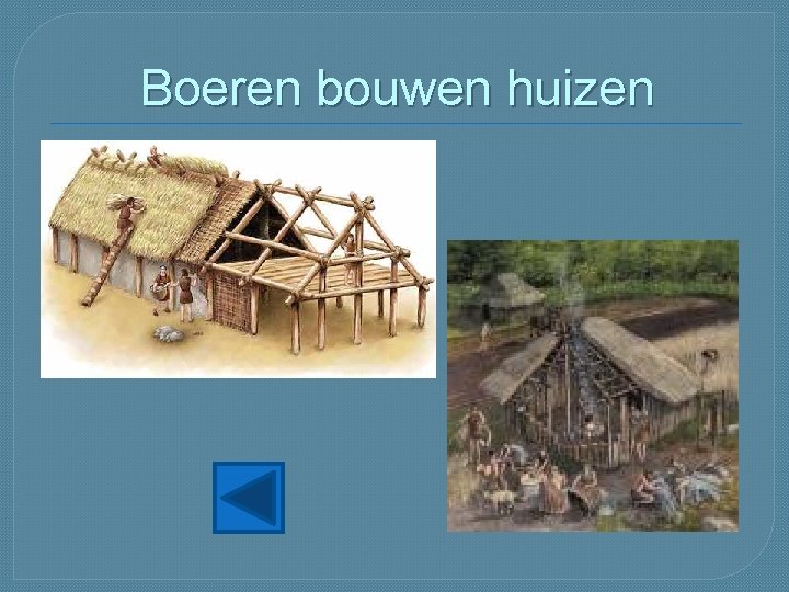 Boeren bouwen huizen 