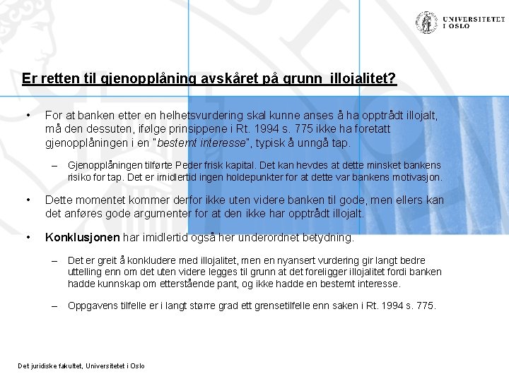 Er retten til gjenopplåning avskåret på grunn illojalitet? • For at banken etter en Er retten til gjenopplåning avskåret på grunn illojalitet? • For at banken etter en