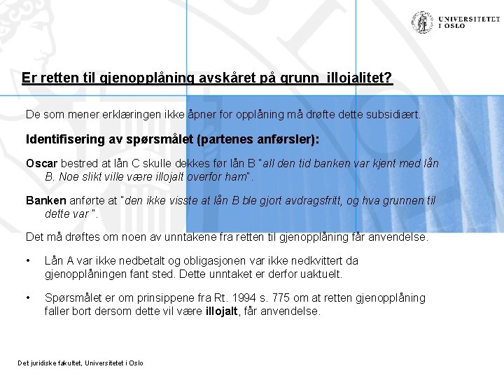 Er retten til gjenopplåning avskåret på grunn illojalitet? De som mener erklæringen ikke åpner Er retten til gjenopplåning avskåret på grunn illojalitet? De som mener erklæringen ikke åpner