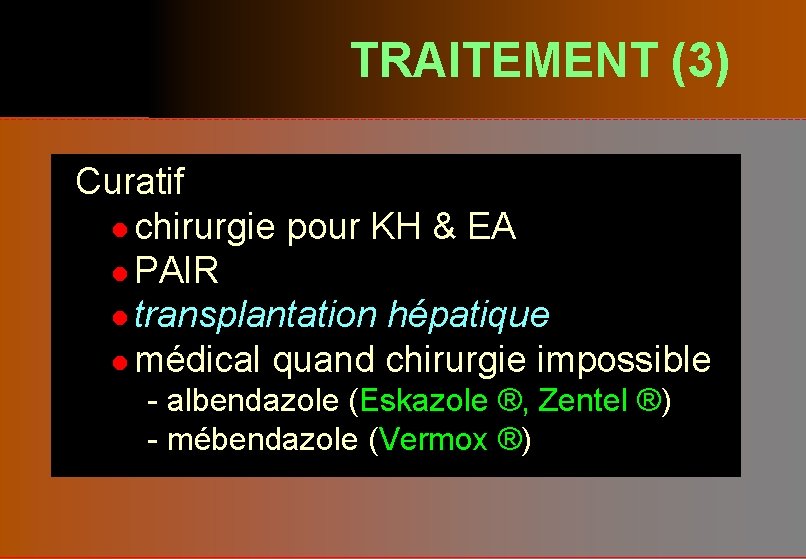 TRAITEMENT (3) Curatif l chirurgie pour KH & EA l PAIR l transplantation hépatique