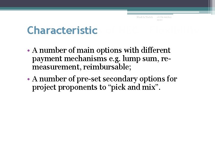 Black & Veatch 06 November 2020 Characteristics of NEC - Flexibility • A number