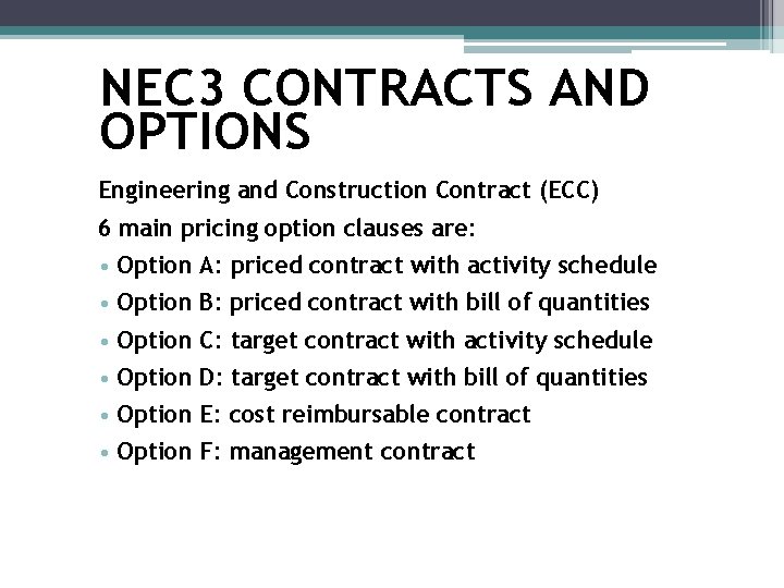 NEC 3 CONTRACTS AND OPTIONS Engineering and Construction Contract (ECC) 6 main pricing option