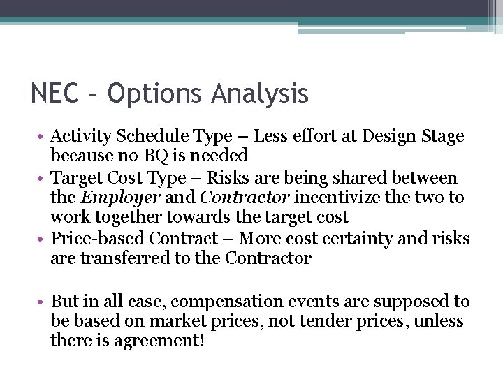 NEC – Options Analysis • Activity Schedule Type – Less effort at Design Stage